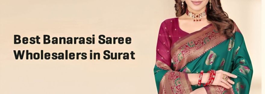 Best Banarasi Saree Wholesalers in Surat